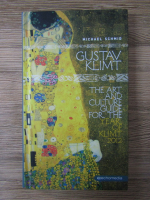 Anticariat: Michael Schmidt - Gustav Klimt. The art and culture guide for the year of Klimt 2012