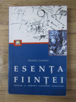 Anticariat: Mihai Cimpoi - Esenta fiintei. (Mi)teme si simboluri existentiale eminesciene