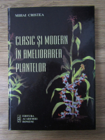 Mihai Cristea - Clasic si modern in ameliorarea plantelor