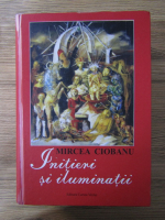 Anticariat: Mircea Ciobanu - Initieri si iluminatii