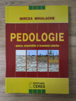 Anticariat: Mircea Mihalache - Pedologie