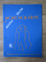 Anticariat: Nicolae Baciut - Jocuri incrucisate