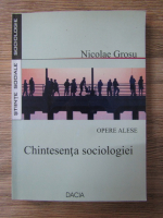 Anticariat: Nicolae Grosu - Chintesenta sociologiei