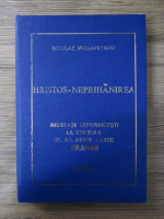 Nicolae Moldoveanu - Hristos-Neprihanirea. Meditatii duhovnicesti la epistola Sf. Ap. Pavel catre Filipeni