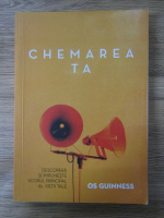 Os Guinness - Chemarea ta