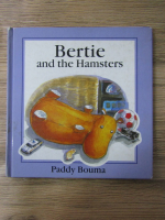 Anticariat: Paddy Bouma - Bertie and the hamsters