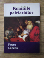 Anticariat: Petru Lascau - Familiile patriarhilor