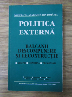 Anticariat: Politica externa. Balcanii, descompunere si reconstructie, anul III, nr. 7-8, toamna-iarna 1999-2000 (editie bilingva)