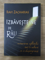 Anticariat: Ravi Zacharias - Izbaveste-ne de rau