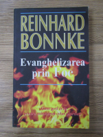 Anticariat: Reinhard Bonnke - Evanghelizarea prin foc