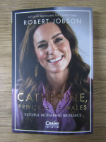 Anticariat: Robert Jobson - Catherine, printesa de Wales