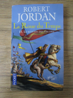 Anticariat: Robert Jordan - La Roue du Temps, volumul 15. Le sentier des dagues