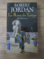 Anticariat: Robert Jordan - La Roue du temps, volumul 18. Perfidie