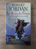 Anticariat: Robert Jordan - La Roue du temps, volumul 19. Le carrefour des ombres