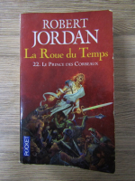 Anticariat: Robert Jordan - La Roue du temps, volumul 22. Le prince des Corbeaux