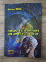 Romulus Sfichi - Anecdote si istorioare din lumea fizicienilor