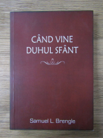 Anticariat: Samuel L. Brengle - Cand vine Duhul Sfantul