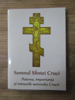 Semnul Sfintei Cruci. Puterea, importanta si minunile semnului Crucii