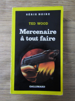 Anticariat: Ted Wood - Mercenaire a tout faire