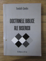 Trandafir Sandru - Doctrinele biblice ale bisericii