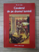 Anticariat: W.E. Cule - Cavalerul de pe drumul luminii