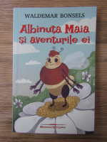 Waldemar Bonsels - Albinuta Maia si aventurile ei