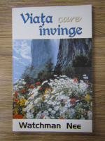 Anticariat: Watchman Nee - Viata care invinge