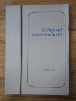 Anticariat: Witness Lee - Cristosul a-tot-inclusiv