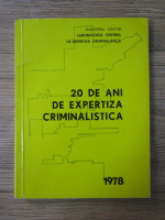 Anticariat: 20 de ani de expertiza criminalistica