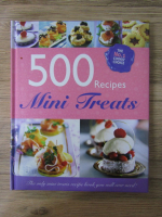 Anticariat: 500 recipes mini treats