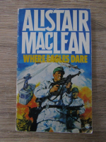Alistair MacLean - Where eagles dare