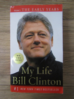 Anticariat: Bill Clinton - My life, volumul 1. The early years