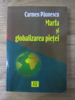 Carmen Paunescu - Marfa si globalizarea pietei