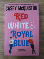 Casey McQuiston - Red, white and royal blue