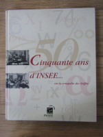 Anticariat: Cinquante ans d'insee... ou la conquete du chiffre