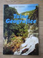 Cojocaru Valentina, Vintila Lina - Taine geografice