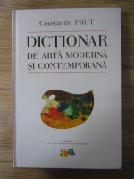 Anticariat: Constantin Prut - Dictionar de arta moderna si contemporana