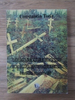 Constantin Totir - Catalogul dascalilor si invataceilor ucisi in lupta impotriva comunismului  martie 1945-16 decembrie 1989