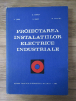 Anticariat: D. Comsa, Silviu Darie, Viorel Maier - Proiectarea instalatiilor electrice industriale