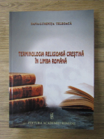 Dana Luminita Teleoaca - Terminologia religioasa crestina in limba romana