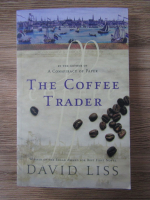 Anticariat: David Liss - The coffee trader