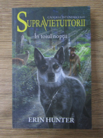 Erin Hunter - Caderea intunericului. Supravietuitorii. In toiul noptii (volumul 8)