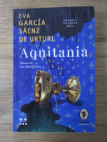 Anticariat: Eva Garcia Saenz de Urturi - Aquitania