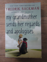 Anticariat: Fredrik Backman - My grandmother sends her regards and apologises