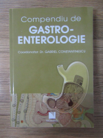 Anticariat: Gabriel Constantinescu - Compediu de gastro-enterologie