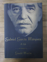 Anticariat: Gabriel Garcia Marquez - A life