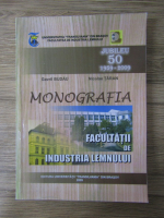 Gavril Budau, Nicolae Taran - Monografia facultatii de Industria Lemnului