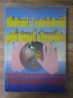 Gheorghe I. Barbatu - Vindecari si autovindecari prin terapii alternative