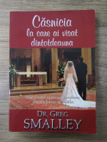 Greg Smalley - Casnicia la care ai visat dintotdeauna