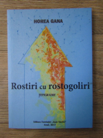 Horea Gana - Rostiri cu rostogoliri